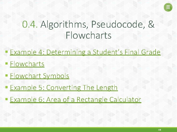 0. 4. Algorithms, Pseudocode, & Flowcharts § Example 4: Determining a Student’s Final Grade