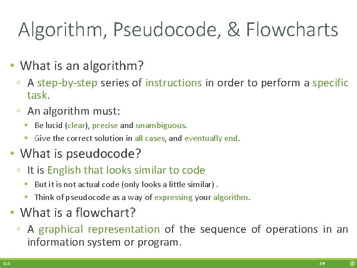 Algorithm, Pseudocode, & Flowcharts • What is an algorithm? ◦ A step-by-step series of