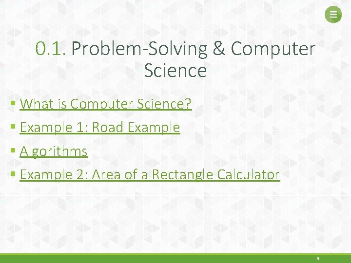 0. 1. Problem-Solving & Computer Science § What is Computer Science? § Example 1: