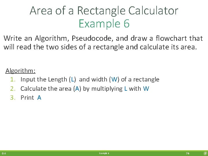 Area of a Rectangle Calculator Example 6 Write an Algorithm, Pseudocode, and draw a