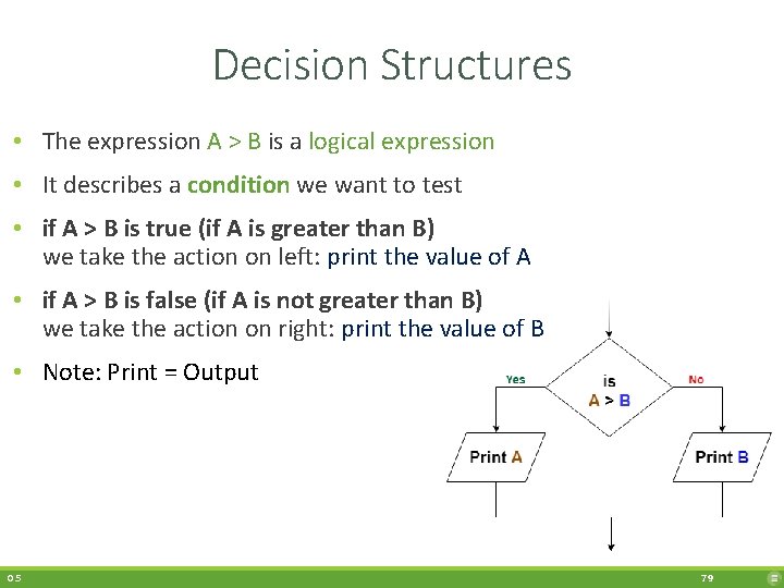 Decision Structures • The expression A > B is a logical expression • It