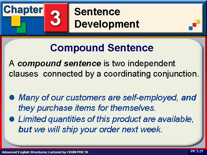 Sentence Development Compound Sentence A compound sentence is two independent clauses connected by a