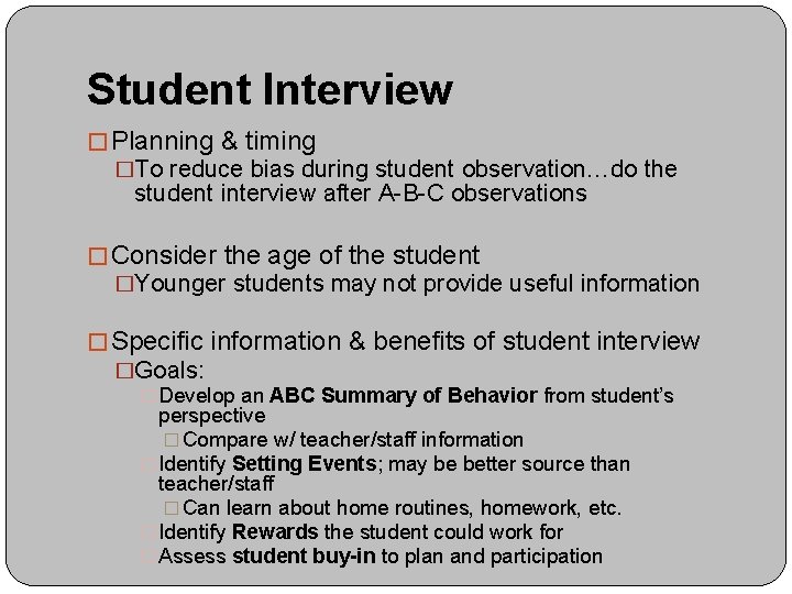 Student Interview � Planning & timing �To reduce bias during student observation…do the student