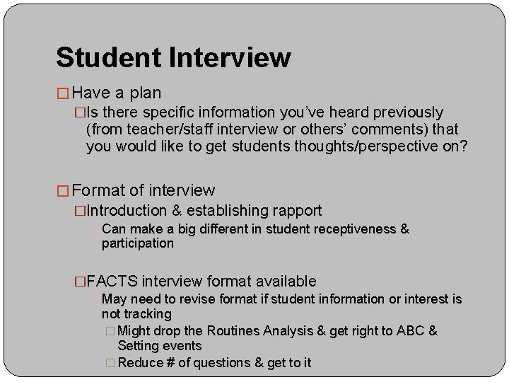 Student Interview � Have a plan �Is there specific information you’ve heard previously (from