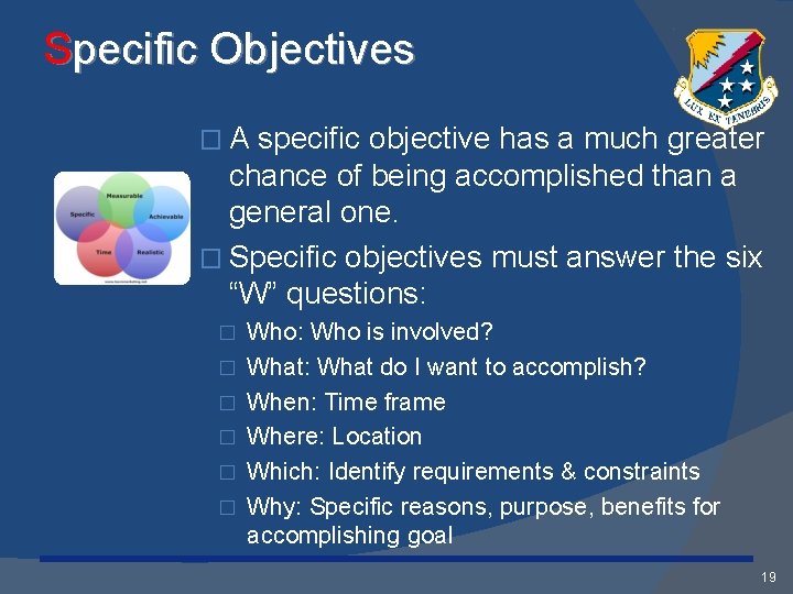 Specific Objectives �A specific objective has a much greater chance of being accomplished than
