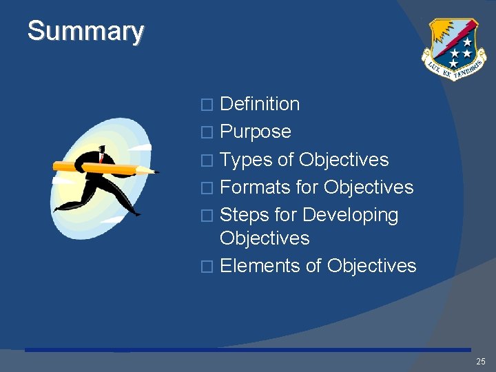 Summary Definition � Purpose � Types of Objectives � Formats for Objectives � Steps
