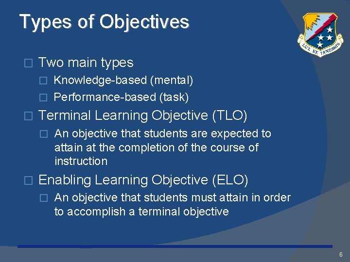 Types of Objectives � Two main types Knowledge-based (mental) � Performance-based (task) � �