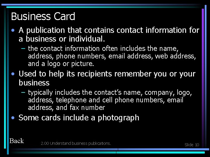 Business Card • A publication that contains contact information for a business or individual.