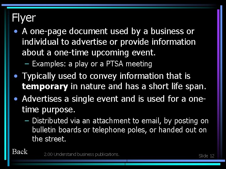 Flyer • A one-page document used by a business or individual to advertise or