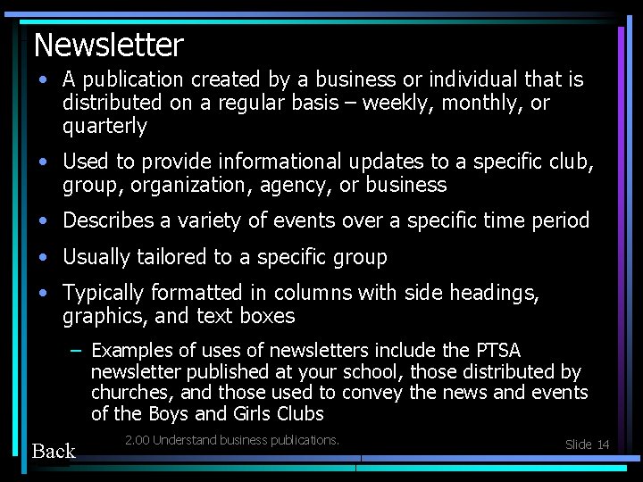 Newsletter • A publication created by a business or individual that is distributed on
