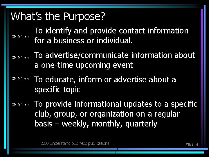 What’s the Purpose? Click here To identify and provide contact information for a business