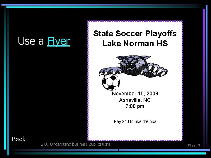 Use a Flyer State Soccer Playoffs Lake Norman HS November 15, 2009 Asheville, NC