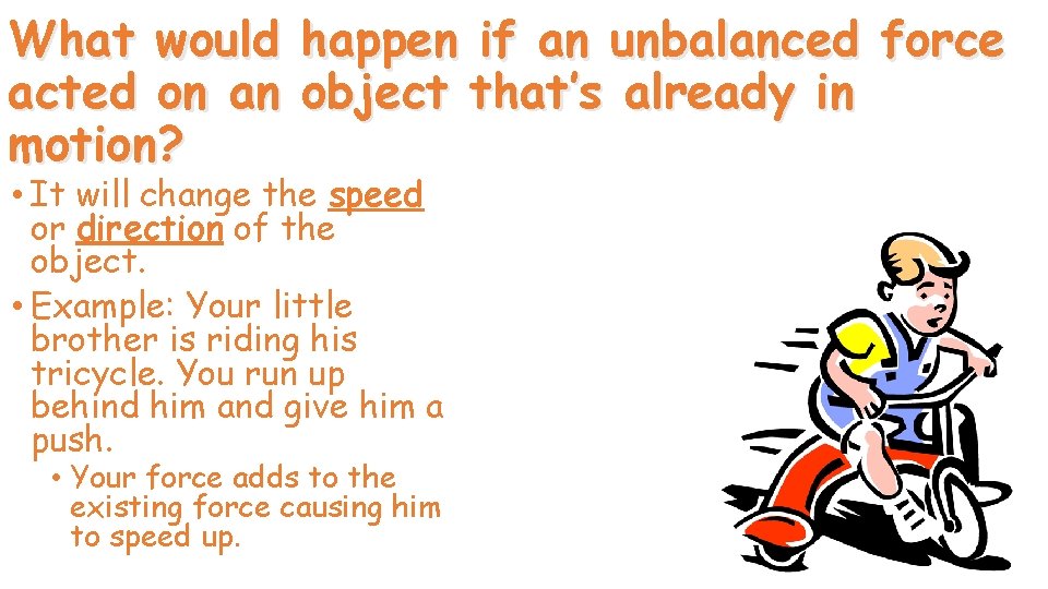 What would acted on an motion? happen if an unbalanced force object that’s already