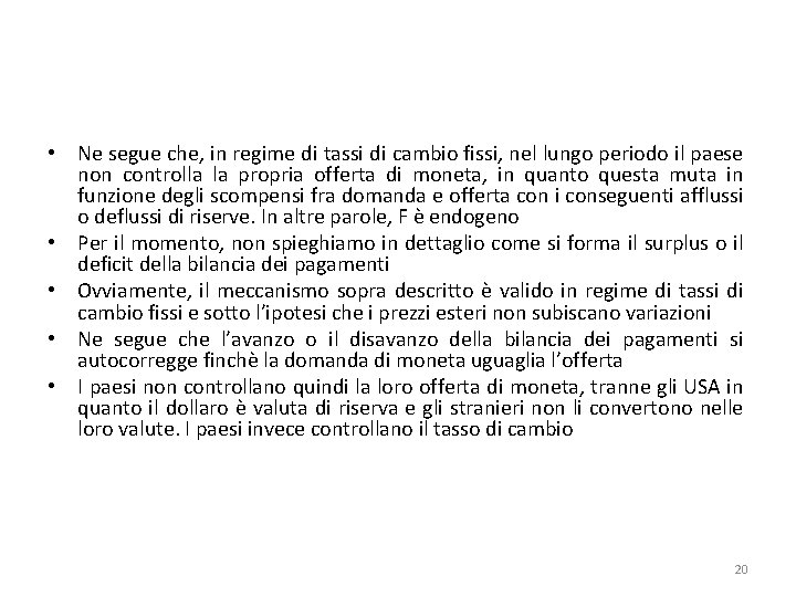  • Ne segue che, in regime di tassi di cambio fissi, nel lungo