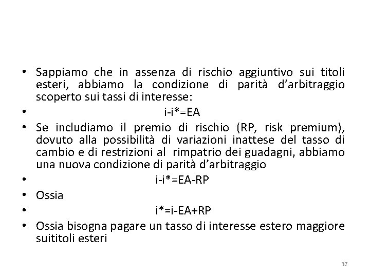  • Sappiamo che in assenza di rischio aggiuntivo sui titoli esteri, abbiamo la