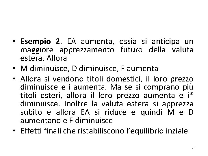  • Esempio 2. EA aumenta, ossia si anticipa un maggiore apprezzamento futuro della