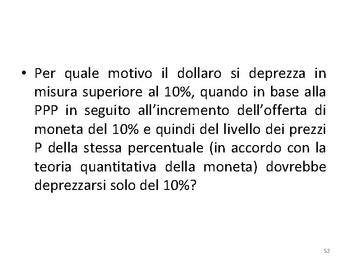  • Per quale motivo il dollaro si deprezza in misura superiore al 10%,