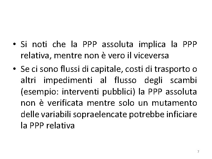  • Si noti che la PPP assoluta implica la PPP relativa, mentre non