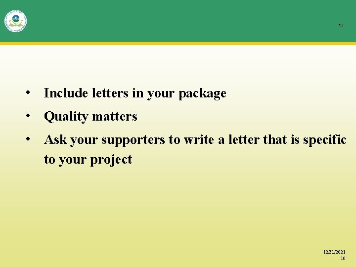 10 • Include letters in your package • Quality matters • Ask your supporters