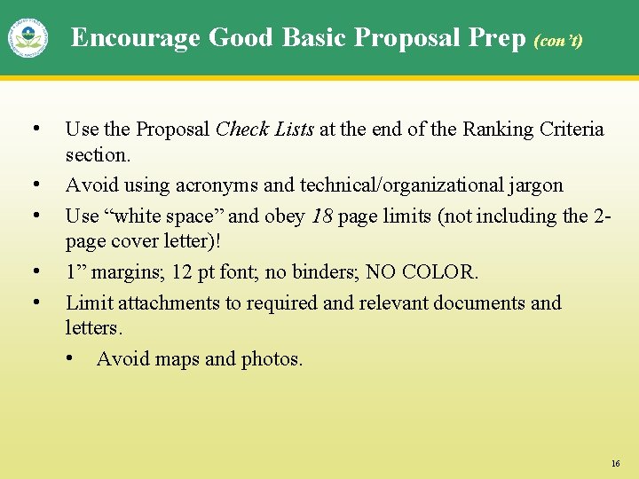 Encourage Good Basic Proposal Prep (con’t) • • • Use the Proposal Check Lists