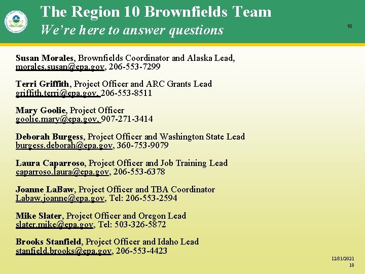 The Region 10 Brownfields Team We’re here to answer questions 18 Susan Morales, Brownfields