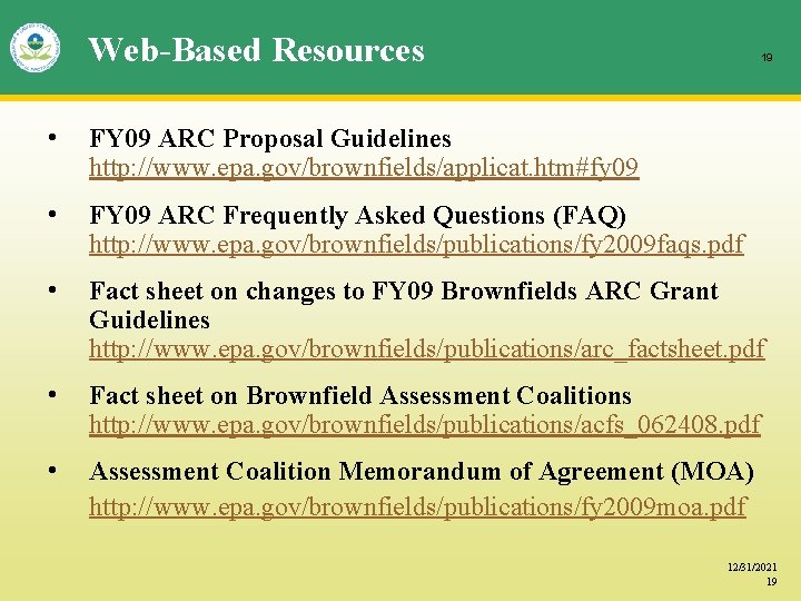 Web-Based Resources 19 • FY 09 ARC Proposal Guidelines http: //www. epa. gov/brownfields/applicat. htm#fy