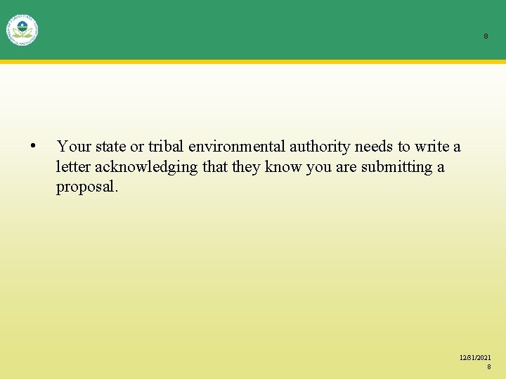 8 • Your state or tribal environmental authority needs to write a letter acknowledging