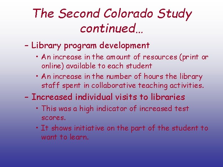 The Second Colorado Study continued… – Library program development • An increase in the