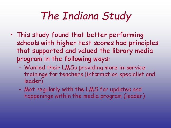 The Indiana Study • This study found that better performing schools with higher test