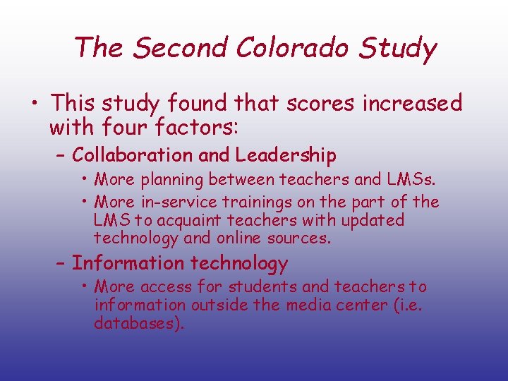 The Second Colorado Study • This study found that scores increased with four factors: