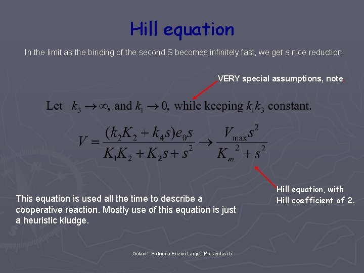 Hill equation In the limit as the binding of the second S becomes infinitely