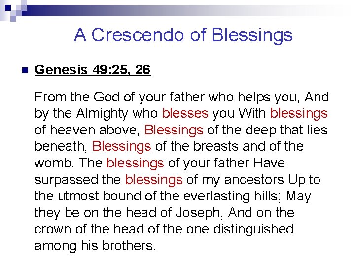 A Crescendo of Blessings n Genesis 49: 25, 26 From the God of your