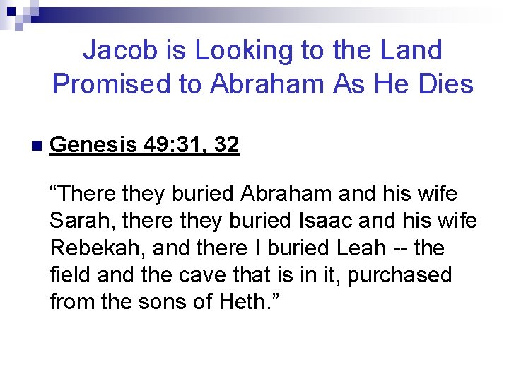 Jacob is Looking to the Land Promised to Abraham As He Dies n Genesis