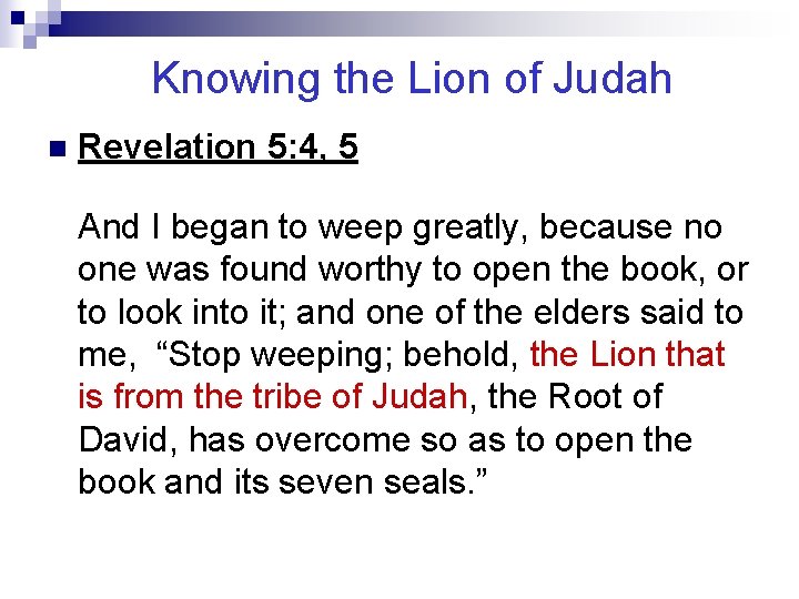 Knowing the Lion of Judah n Revelation 5: 4, 5 And I began to