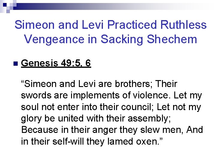 Simeon and Levi Practiced Ruthless Vengeance in Sacking Shechem n Genesis 49: 5, 6