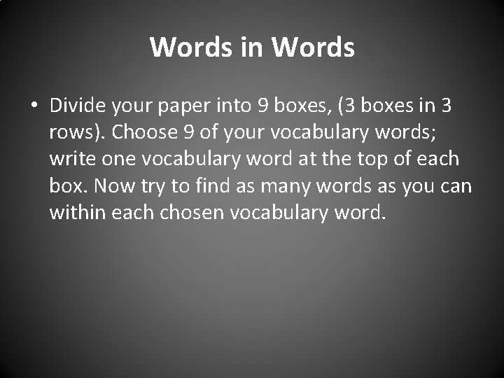 Words in Words • Divide your paper into 9 boxes, (3 boxes in 3