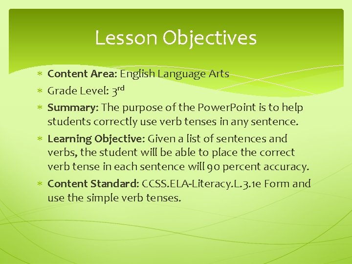 Lesson Objectives Content Area: English Language Arts Grade Level: 3 rd Summary: The purpose