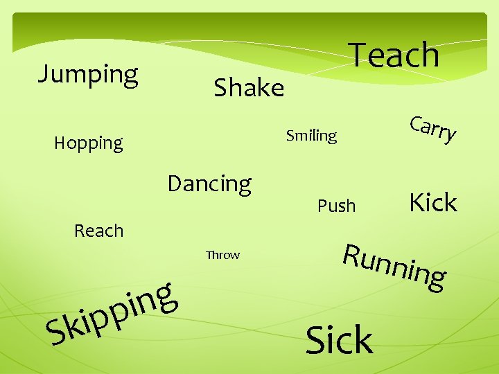 Jumping Shake Carry Smiling Hopping Dancing Reach Throw g n i p p i