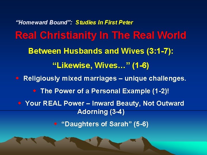 “Homeward Bound”: Studies In First Peter Real Christianity In The Real World Between Husbands