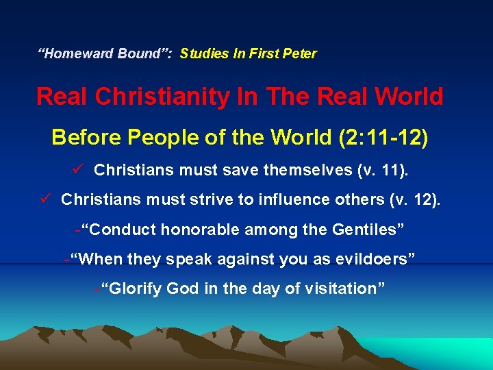 “Homeward Bound”: Studies In First Peter Real Christianity In The Real World Before People