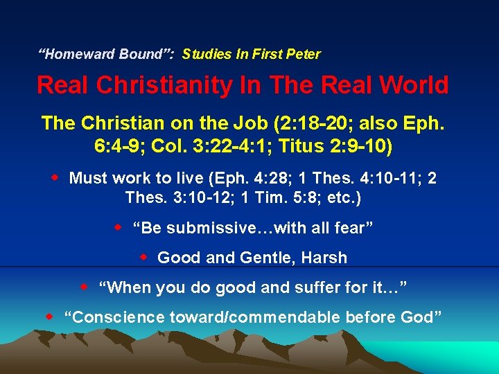 “Homeward Bound”: Studies In First Peter Real Christianity In The Real World The Christian