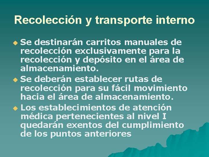 Recolección y transporte interno Se destinarán carritos manuales de recolección exclusivamente para la recolección