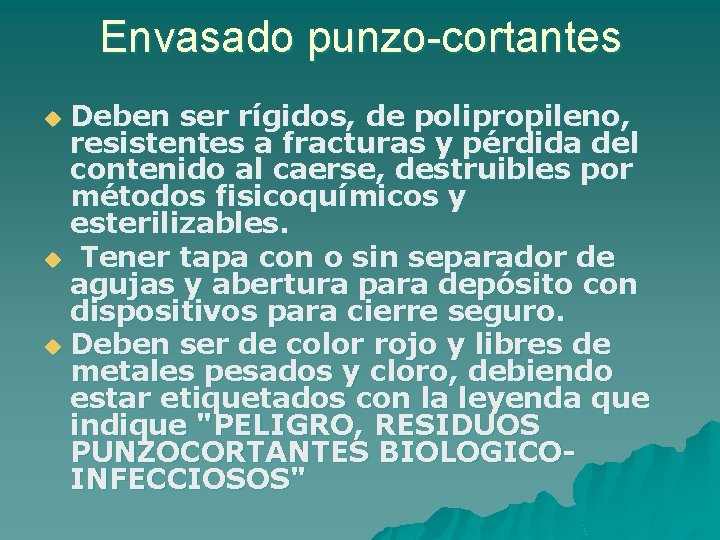 Envasado punzo-cortantes Deben ser rígidos, de polipropileno, resistentes a fracturas y pérdida del contenido