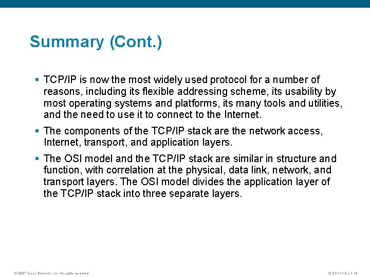 Summary (Cont. ) § TCP/IP is now the most widely used protocol for a