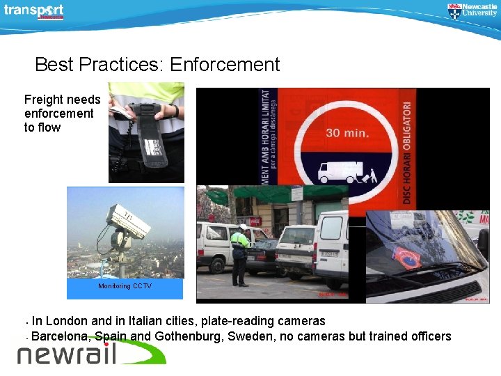 Best Practices: Enforcement Freight needs enforcement to flow Monitoring CCTV In London and in