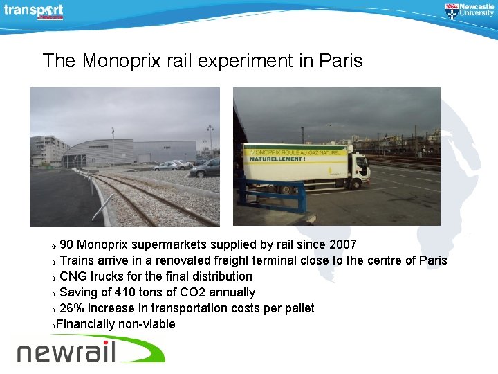 The Monoprix rail experiment in Paris 90 Monoprix supermarkets supplied by rail since 2007