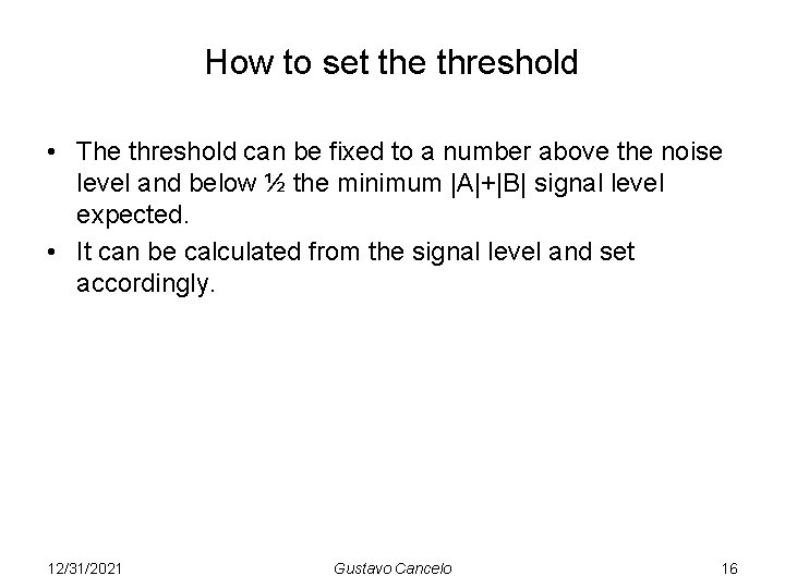 How to set the threshold • The threshold can be fixed to a number