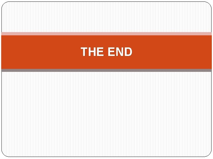THE END THE END