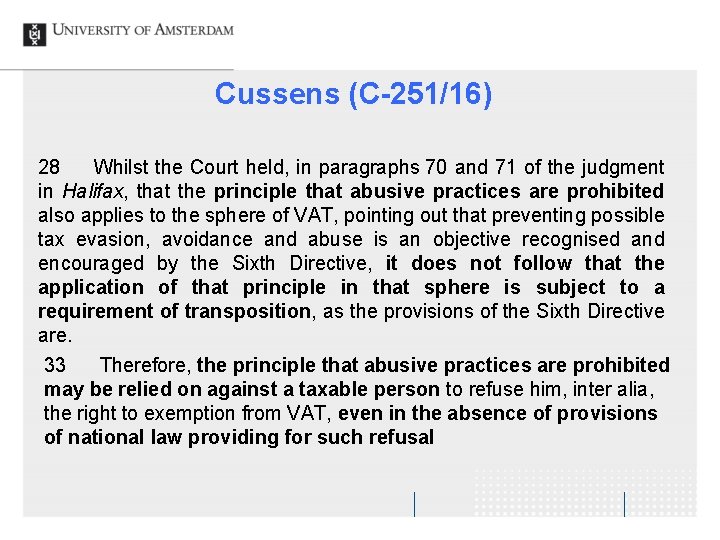 Cussens (C-251/16) 28 Whilst the Court held, in paragraphs 70 and 71 of the