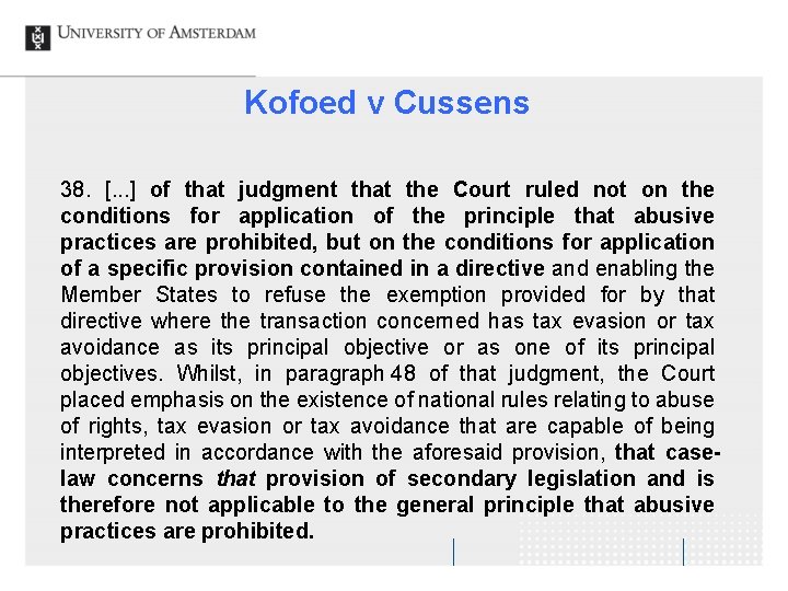 Kofoed v Cussens 38. [. . . ] of that judgment that the Court